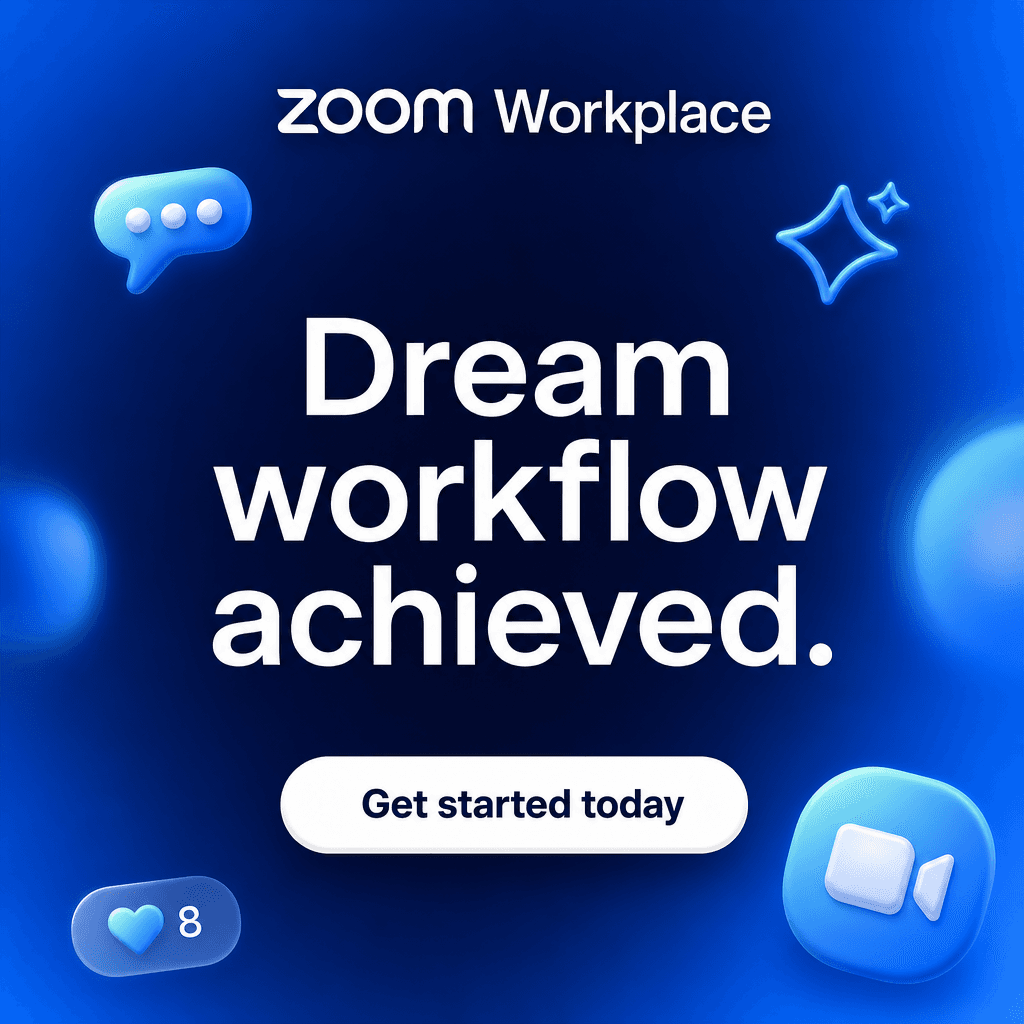 Zoom Workplace ad · “Dream workflow achieved.” · generated by BetterYourAds